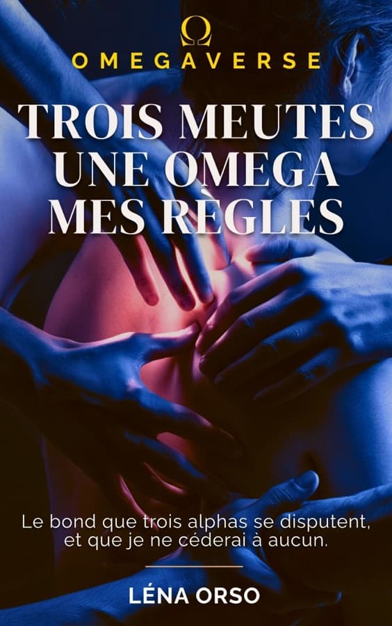 Couverture de Trois meutes, une oméga, mes règles